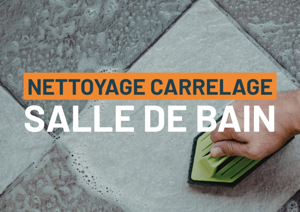 Nettoyage du carrelage de salle de bain