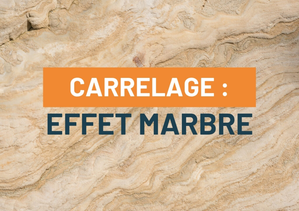 Guide du carrelage effet marbre