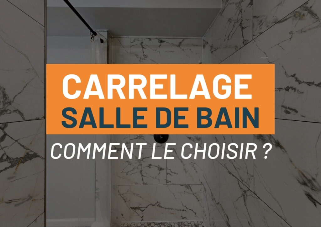 Comment choisir son carrelage de salle de bain