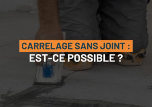 carrelage sans joint