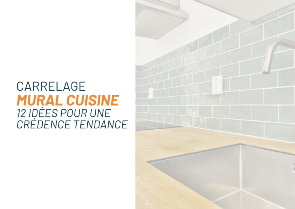 Carrelage mural cuisine idées