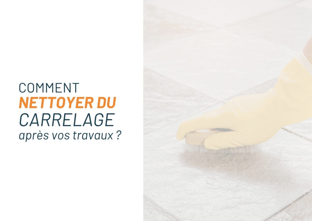 Nettoyage du carrelage après travaux