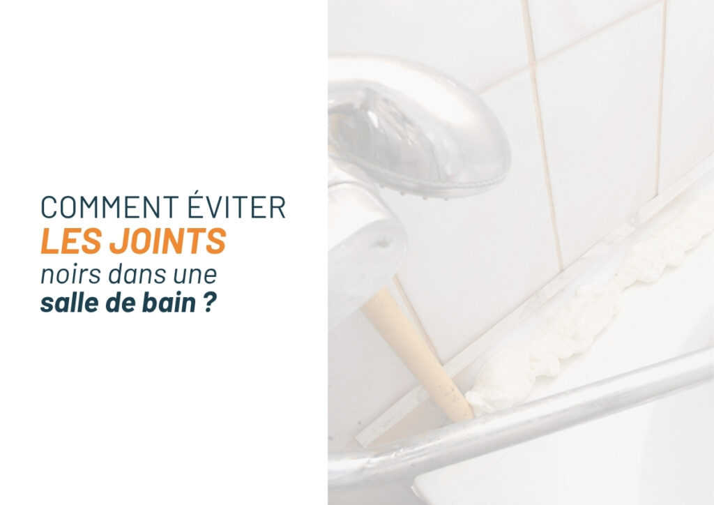 Éviter les joints noirs dans la salle de bain