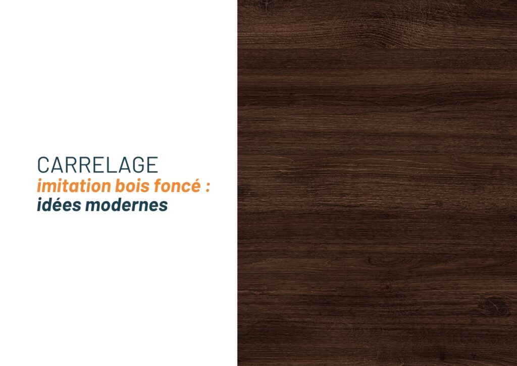 Carrelage imitation bois foncé