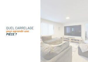 quel carrelage pour agrandir une pièce
