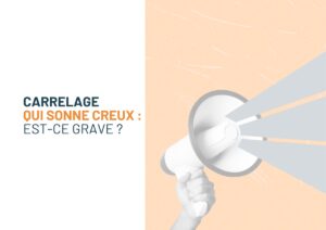 carrelage qui sonne creux