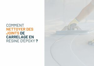 nettoyer joint epoxy