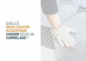 sous couche acoustique carrelage